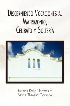 Discerniendo Vocaciones al Matrimonio Celibato y Solter��a