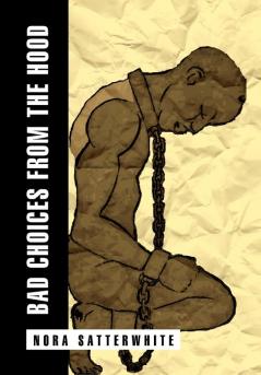 Bad Choices from the Hood