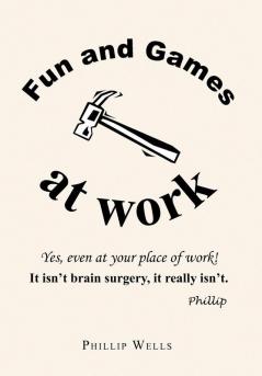 Fun and Games at Work