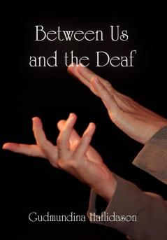 Between Us and the Deaf