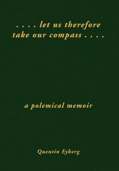 Let Us Therefore Take Our Compass ... .