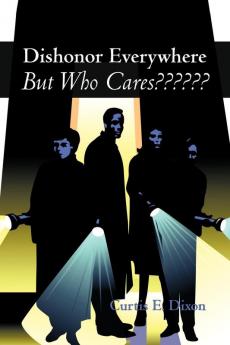 Dishonor Everywhere But Who Cares