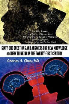 Sixty-One Questions and Answers for New Knowledge and New Thinking in the Twenty-First Century