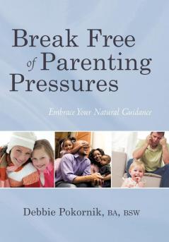 Break Free of Parenting Pressures