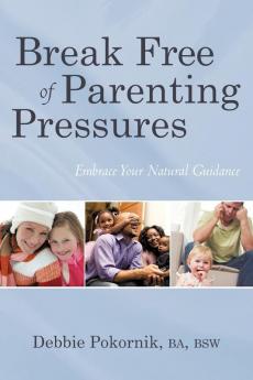 Break Free of Parenting Pressures