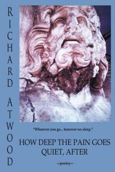 How Deep The Pain Goes Quiet After