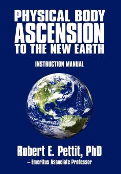 Physical Body Ascension to the New Earth