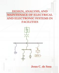 Design Analysis and Maintenance of Electrical and Electronic Systems in Facilities