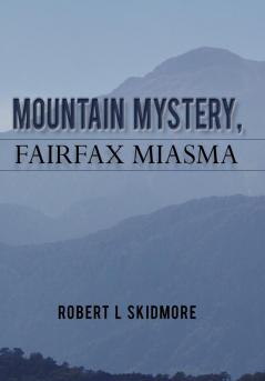 Mountain Mystery Fairfax Miasma