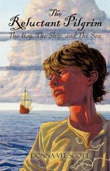 The Reluctant Pilgrim: The Boy the Ship and the Sea