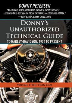 Donny's Unauthorized Technical Guide to Harley-Davidson 1936 to Present