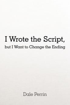I Wrote the Script but I Want to Change the Ending