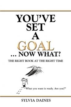 You've Set a Goal ... Now What?