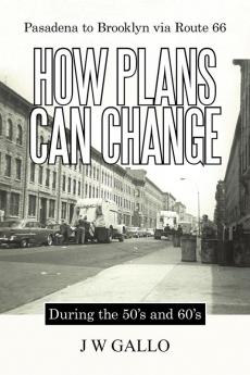 Pasadena to Brooklyn Via Route 66-How Plans Can Change-During the 50's and 60's