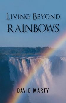 Living Beyond Rainbows