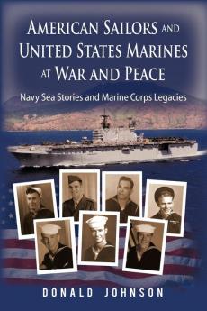 American Sailors and United States Marines at War and Peace