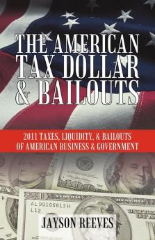 THE AMERICAN TAX DOLLAR & BAILOUTS