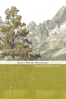 Adsit's Poetry Anthology Volume I