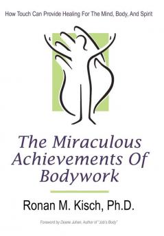 The Miraculous Achievements of Bodywork