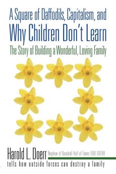 A Square of Daffodils Capitalism and Why Children Don't Learn
