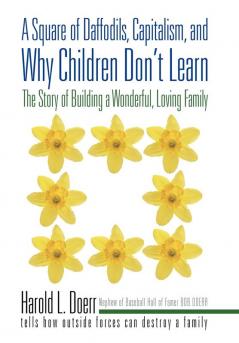 A Square of Daffodils Capitalism and Why Children Don't Learn