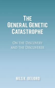 The General Genetic Catastrophe