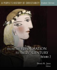 A People's History of Christianity Student Edition: From the Reformation to the 21st Century Volume 2