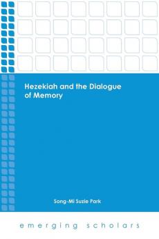 Hezekiah and the Dialogue of Memory (Emerging Scholars)