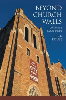 Beyond Church Walls: Cultivating a Culture of Care