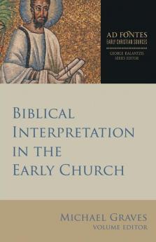 Biblical Interpretation in the Early Church: 3 (Ad Fontes: Early Christian Sources)