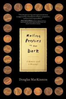 Rolling Pennies in the Dark: A Memoir with a Message