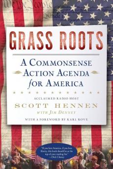 Grass Roots: A Commonsense Action Agenda for America