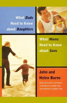 What Dads Need to Know About Daughters/What Moms Need to Know About Sons