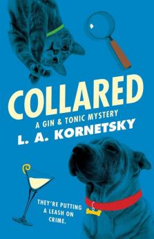 Collared: A Gin & Tonic Mystery (Volume 1)