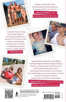 My Foot Is Too Big for the Glass Slipper: A Guide to the Less Than Perfect Life