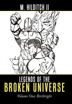 Legends of the Broken Universe