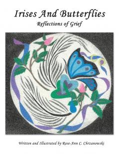 Irises and Butterflies Reflections of Grief