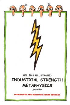 Miller's Illustrated Industrial-Strength Metaphysics
