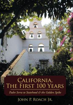 California the First 100 Years