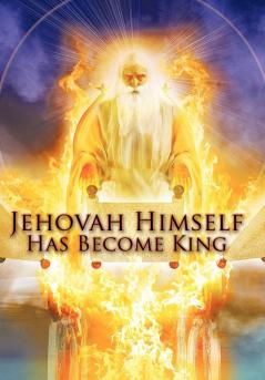 Jehovah Himself Has Become King