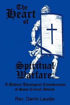 The Heart of Spiritual Warfare