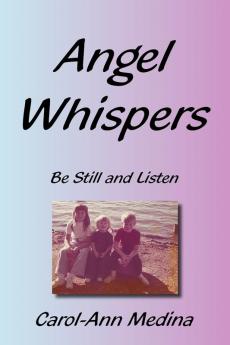 Angel Whispers: Be Still and Listen