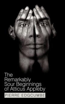 The Remarkably Sour Beginnings of Atticus Appleby