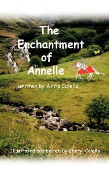 The Enchantment of Annelle: Illustrated and Edited by Cheryl Colella