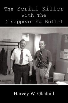 The Serial Killer With the Disappearing Bullet