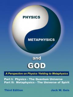 Physics Metaphysics and God - Third Edition