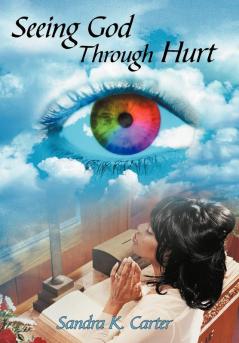 Seeing God Through Hurt