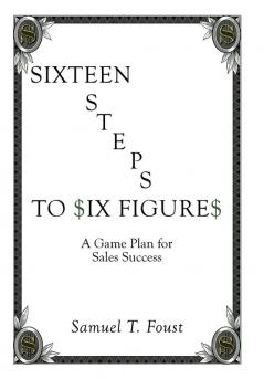 Sixteen Steps to Six Figures