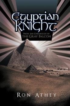 Egyptian Knight: From the Chronicles of the Gray Falcon