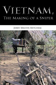 Vietnam the Making of a Sniper